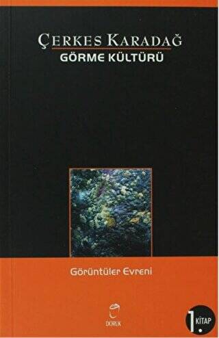 Görme Kültürü 1. Kitap - Görüntüler Evreni - 1