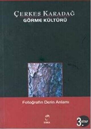 Görme Kültürü 3. Kitap - Fotoğrafın Derin Anlamı - 1