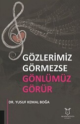 Gözlerimiz Görmezse Gönlümüz Görür - 1