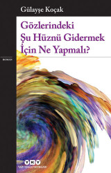 Gözlerindeki Şu Hüznü Gidermek İçin Ne Yapmalı? - 1