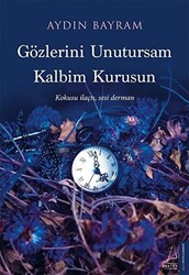 Gözlerini Unutursam Kalbim Kurusun - 1