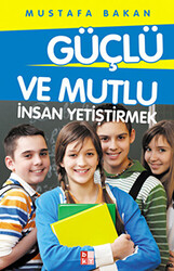 Güçlü ve Mutlu İnsan Yetiştirmek - 1