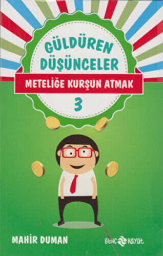 Güldüren Düşünceler 3: Meteliğe Kurşun Atmak - 1