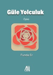 Güle Yolculuk - 1