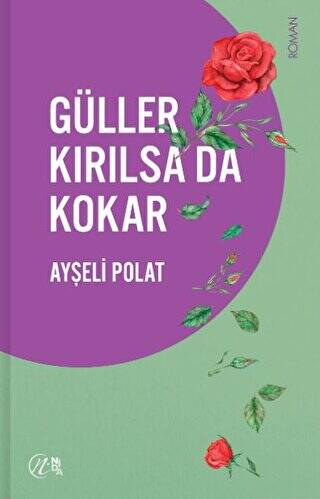 Güller Kırılsa da Kokar - 1