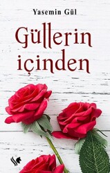 Güllerin İçinden - 1