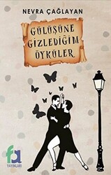 Gülüşüne Gizlediğim Öyküler - 1