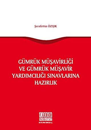 Gümrük Müşavirliği ve Gümrük Müşavir Yardımcılığı Sınavlarına Hazırlık - 1