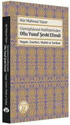 Gümüşhanevi Halifelerinden Oflu Yusuf Şevki Efendi: Hayatı, Eserleri, Muhiti ve Tarikatı - 1