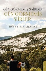 Gün Görmemiş Şairden Gün Görmemiş Şiirler - 1