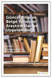 Güncel Bilgi ve Belge Yönetimi Araştırmaları ve Uygulamaları - 1