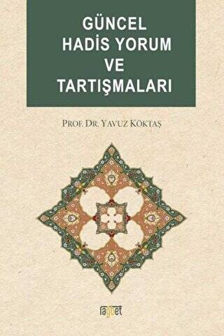 Güncel Hadis Yorum ve Tartışmaları - 1