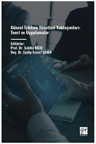 Güncel İşletme Yönetimi Yaklaşımları: Teori ve Uygulamalar - 1