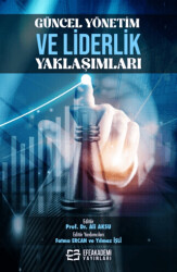 Güncel Yönetim ve Liderlik Yaklaşımları - 1