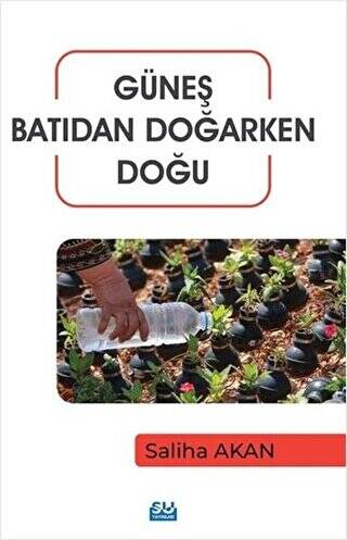 Güneş Batıdan Doğarken Doğu - 1