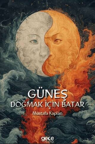 Güneş Doğmak İçin Batar - 1