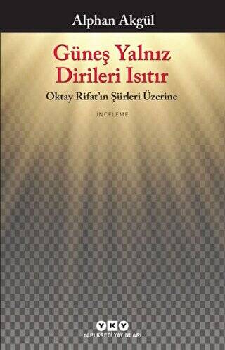 Güneş Yalnız Dirileri Isıtır - 1