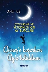 Güneş’e Koşarken Ay’a Tutuldum - 1