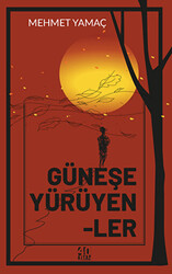 Güneşe Yürüyenler - 1