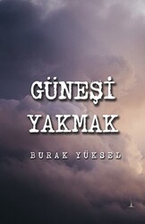 Güneşi Yakmak - 1