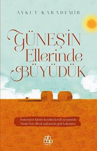 Güneş`in Ellerinde Büyüdük - 1