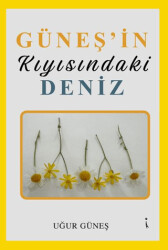 Güneşin Kıyısındaki Deniz - 1