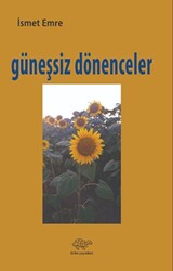 Güneşsiz Dönenceler - 1