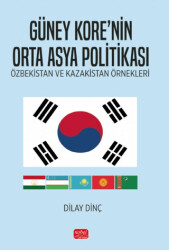 Güney Kore’nin Orta Asya Politakası - Özbekistan ve Kazakistan Örnekleri - 1