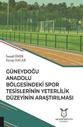 Güneydoğu Anadolu Bölgesindeki Spor Tesislerinin Yeterlilik Düzeyinin Araştırılması - 1