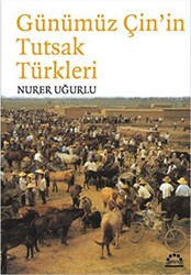 Günümüz Çin`in Tutsak Türkleri - 1