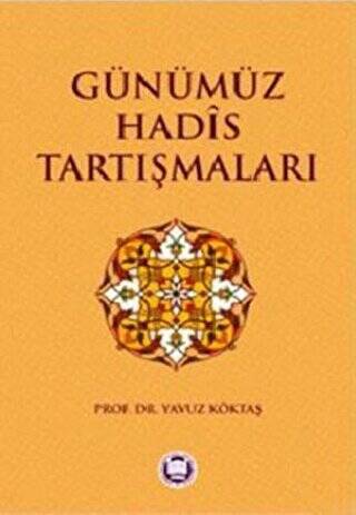 Günümüz Hadis Tartışmaları - 1