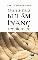 Günümüz Kelam İnanç Problemleri - 1