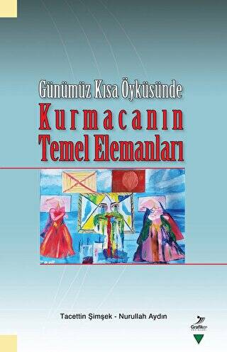 Günümüz Kısa Öyküsünde - Kurmacanın Temel Elemanları - 1