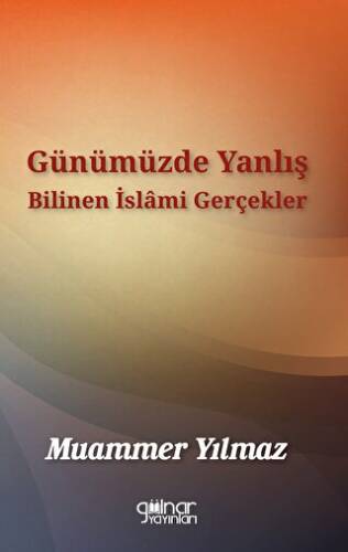 Günümüzde Yanlış Bilinen İslâmi Gerçekler - 1