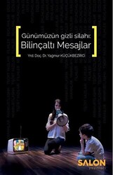 Günümüzün Gizli Silahı: Bilinçaltı Mesajlar - 1