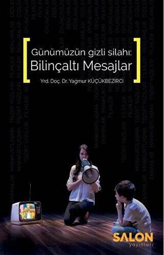 Günümüzün Gizli Silahı: Bilinçaltı Mesajlar - 1