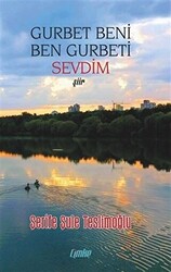 Gurbet Beni Ben Gurbeti Sevdim - 1