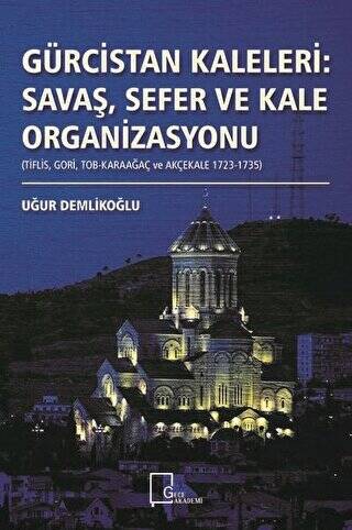 Gürcistan Kaleleri: Savaş Sefer ve Kale Organizasyonu - 1