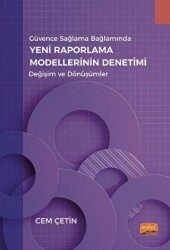 Güvence Sağlama Bağlamında Yeni Raporlama Modellerinin Denetimi - Değişim ve Dönüşümler - 1