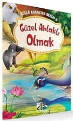 Güzel Ahlaklı Olmak - Güçlü Karakter Serisi 5 - 1