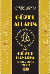 Güzel Allah’ım ve Güzel Hayatım - 1