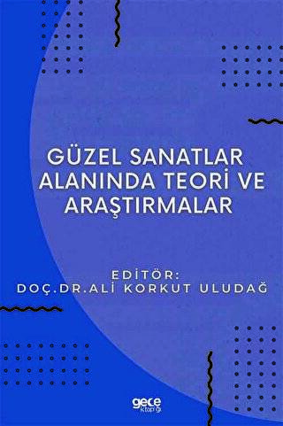 Güzel Sanatlar Alanında Teori ve Araştırmalar - 1