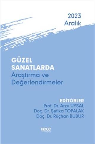 Güzel Sanatlarda Araştırma ve Değerlendirmeler - Aralık 2023 - 1