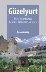 Güzelyurt İlçesi`nin Aksaray Beşeri ve Ekonomik Coğrafyası - 1