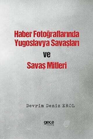 Haber Fotoğraflarında Yugoslavya Savaşları ve Savaş Mitleri - 1