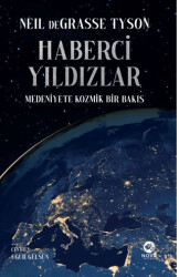 Haberci Yıldızlar: Medeniyete Kozmik Bir Bakış - 1