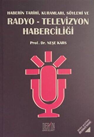 Haberin Tarihi, Kuramları, Söylemi ve Radyo-Televizyon Haberciliği - 1