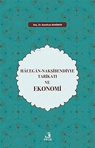 Hacegan-Nakşibendiyye Tarikatı ve Ekonomi - 1