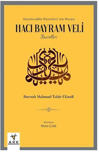 Hacı Bayram Veli Hazretleri – Akşemseddin Hazretleri’nin Hocası- - 1