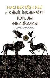 Hacı Bektaş-ı Veli ve Kamil İnsan-Fazıl Toplum Paradigması - 1